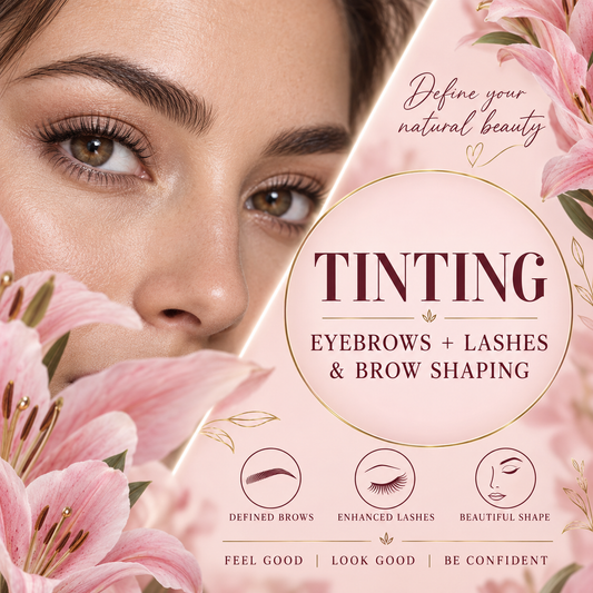 Tinting - Eyebrow, Lashes and Shape